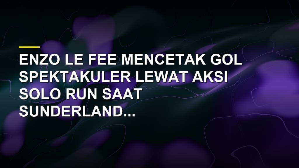 Enzo Le Fee merayakan gol spektakuler untuk Sunderland melawan Liverpool