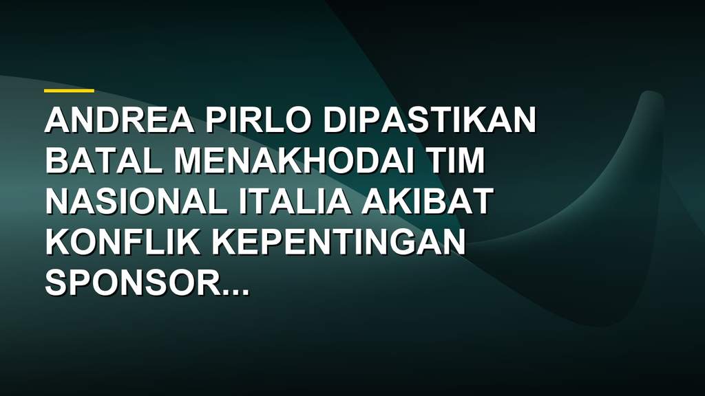 Andrea Pirlo batal latih Timnas Italia karena sponsor judi