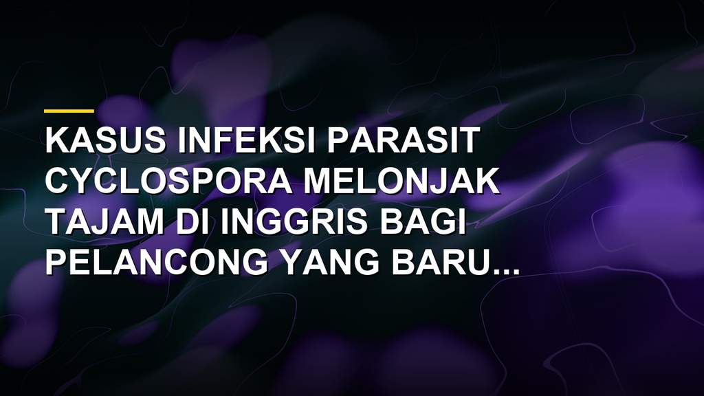 Awas Parasit Mematikan Mengintai Liburan Dari Meksiko