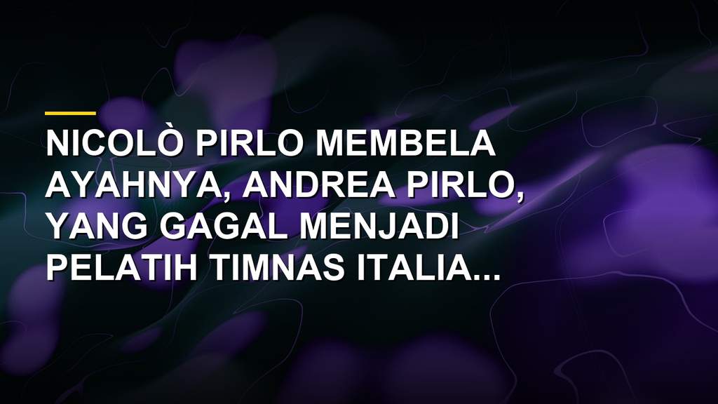 Bela Sang Ayah, Anak Andrea Pirlo Semprot Publik Italia
