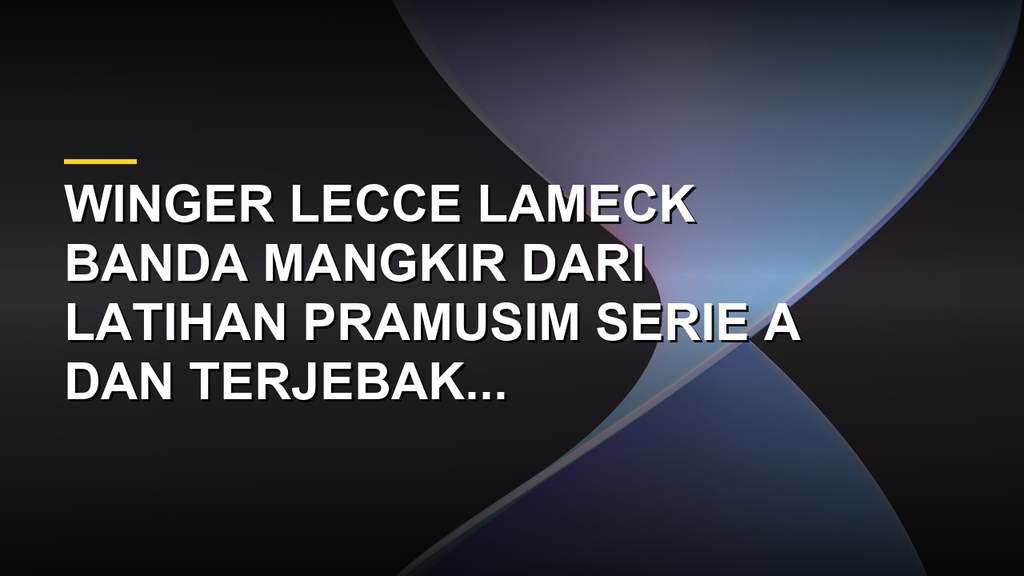 Bintang Serie A Hilang Misterius Bikin Panik Klub Italia