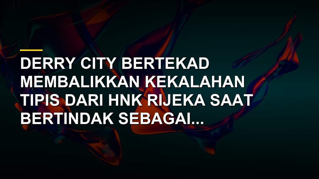 Pertandingan Derry City melawan HNK Rijeka di Liga Konferensi UEFA
