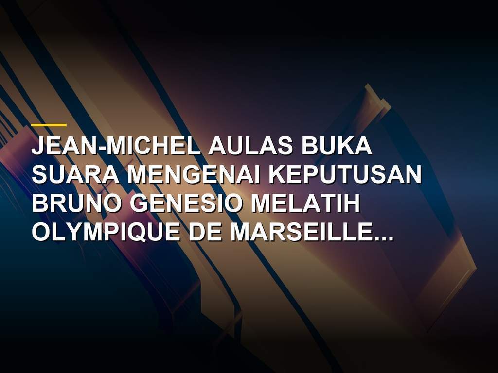 Jean-Michel Aulas berbicara mengenai kepindahan Bruno Genesio ke Olympique de Marseille